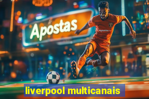 liverpool multicanais